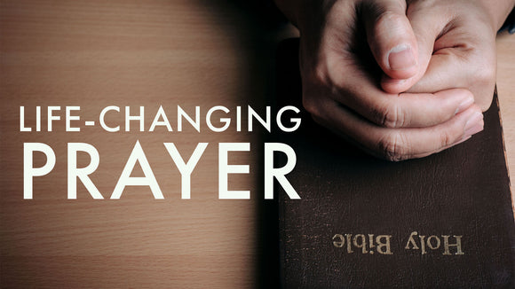 Life-Changing Prayer